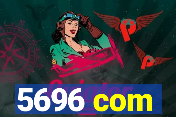 5696 com